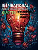 Inspirational Motivational Quotes Coloring Book - Part 1: Inspirational Motivational Quotes Coloring Book, Black & White Coloring Book for Kids, and Adults