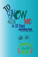 To New Me In 30 Days Journaling Book: To New Me In 30 Days Journaling Book Based On Scientific Approach